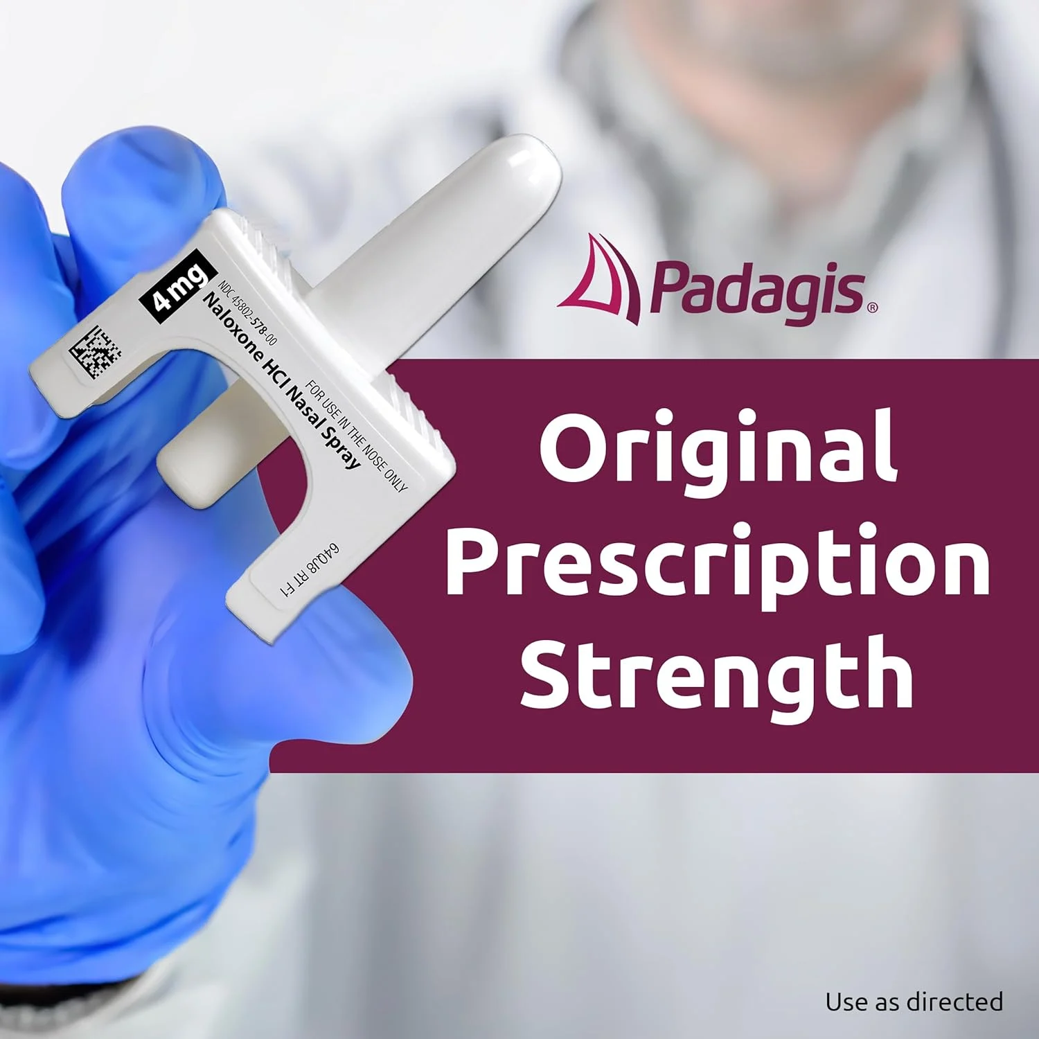 A gloved hand holds a naloxone nasal spray device. The text reads Padagis. Original Prescription Strength. Use as directed.